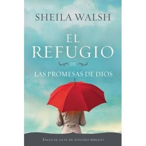 El Refugio de Las Promesas de Dios -- Sheila Walsh
